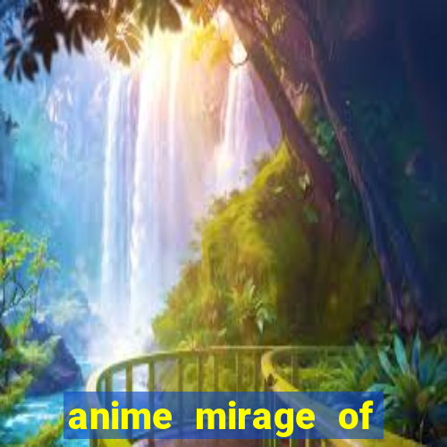 anime mirage of blaze legendado